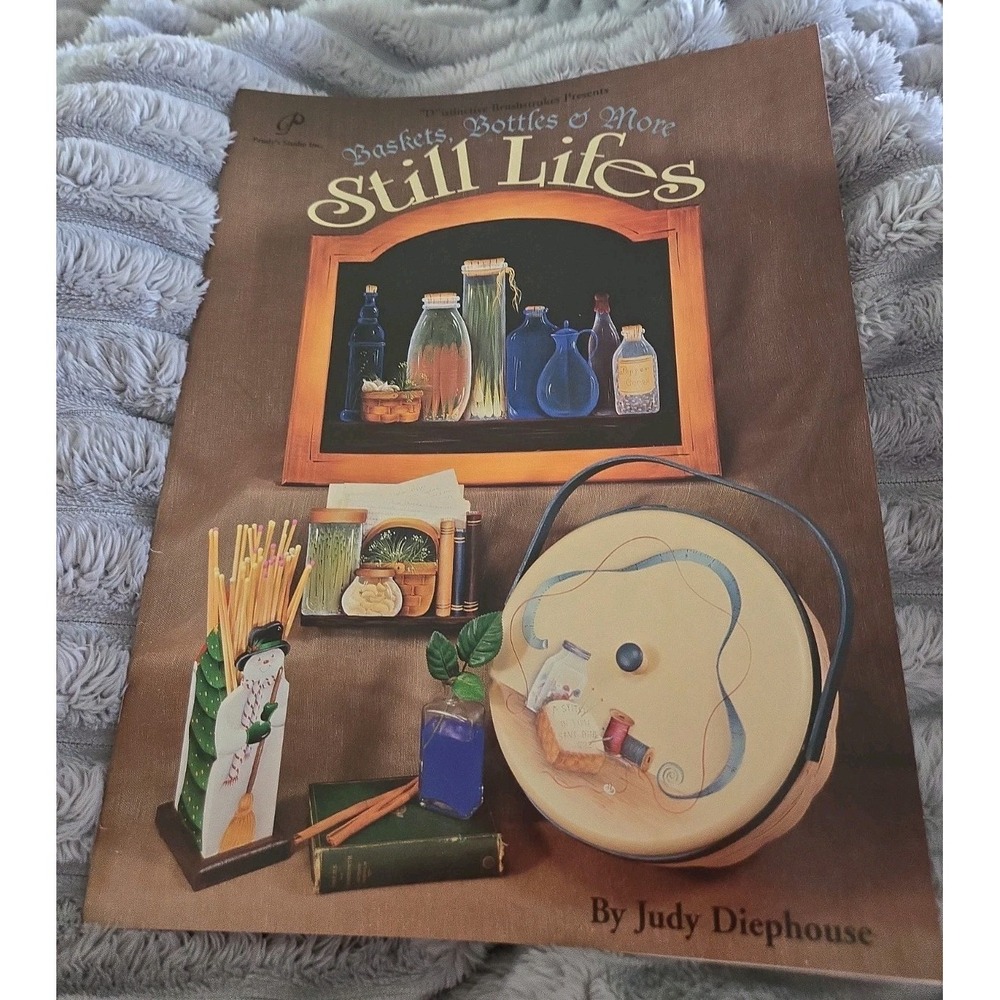 Baskets Bottles & More Still Lifes Judy Diephouse Painting Pattern Book 1997